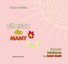 Uśmiech dla mamy. Życzenia imieninowe i na Dzień Matki