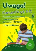 Uwaga! Koncentruję się 4. Ćwiczenia na koncentrację i spostrzegawczość dla uczniów liceum i technikum