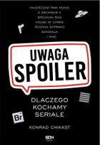 Uwaga, spoiler! Dlaczego kochamy seriale