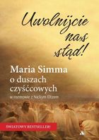 Uwolnijcie nas stąd! Maria Simma o duszach