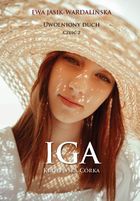 Uwolniony duch. Iga. Królewska córka
