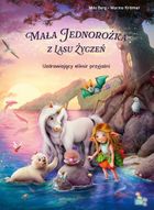 Uzdrawiający eliksir przyjaźni. Mała jednorożka z lasu życzeń