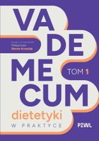Vademecum dietetyki w praktyce. Tom 1