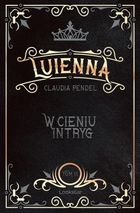 W cieniu intryg. Luienna. Tom 3