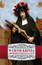 W cieniu Krzyża. Opowieść o Ricie z Cascii