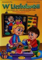 W Liczbolandii. Bajki, zabawy, gry i ćwiczenia matematyczne