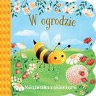 W ogrodzie. Książeczka z okienkami. Świat maluszka