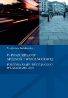 W poszukiwaniu spójności wspólnotowej. Polityka rządu brytyjskiego w latach 2001-2010