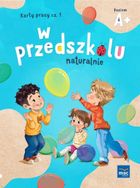 W przedszkolu naturalnie. Poziom A+ Karty. Część 1