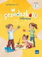 W przedszkolu naturalnie. Poziom B+ Karty. Część 1