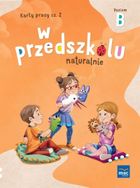 W przedszkolu naturalnie. Poziom B Karty. Część 2