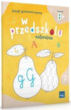 W przedszkolu naturalnie. Poziom B+ Zeszyt