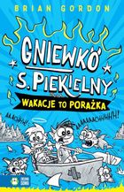 Wakacje to porażka. Gniewko S. Piekielny