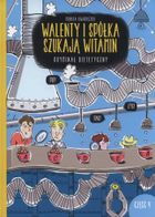 Walenty i spółka szukają witamin. Kryminał dietetyczny. Część 4