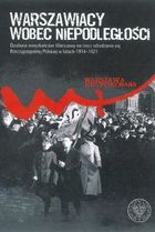 Warszawiacy wobec niepodległości