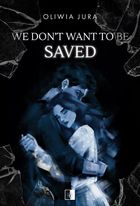 We Don't Want to be Saved