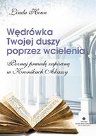 Wędrówka Twojej duszy poprzez wcielenia