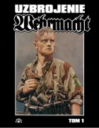 Wehrmacht. Uzbrojenie. Tom 1