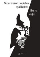 Werner Sombart i kapitalizm, czyli Hassliebe