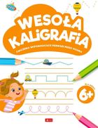 Wesoła kaligrafia. Ćwiczenia wspomagające pierwsze próby pisania