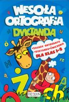 Wesoła ortografia. Dyktanda dla klas 1-3