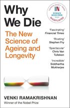Why We Die. The New Science of Ageing and Longevity (wersja angielska)