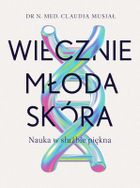 Wiecznie młoda skóra. Nauka w służbie piękna