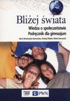 Wiedza o społeczeństwie. Bliżej świata. Podręcznik. Gimnazjum. Klasy 1-3