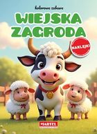 Wiejska zagroda. Kolorowa zabawa z naklejkami