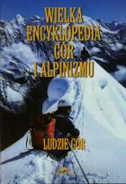 Wielka encyklopedia gór...Tom 6. Ludzie gór