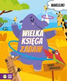 Wielka księga zabaw. Dzikie zwierzęta