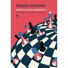 Wielka szachownica geostrategia amerykańskiego przywództwa