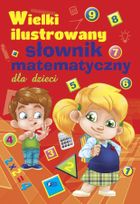 Wielki ilustrowany słownik matematyczny dla dzieci