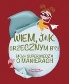 Wiem, jak grzecznym być!