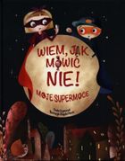 Wiem, jak mówić nie! Moje supermoce