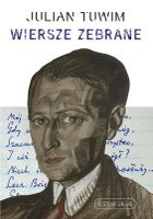 Wiersze zebrane. Julian Tuwim