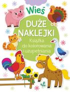 Wieś. Duże naklejki. Książka do kolorowania i uzupełniania