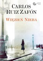 Więzień nieba. Cmentarz Zapomnianych Książek. Tom 3