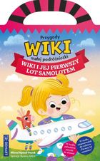 Wiki i jej pierwszy lot samolotem. Przygody Wiki, małej podróżniczki