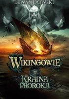 Wikingowie. Tom 4. Kraina Proroka
