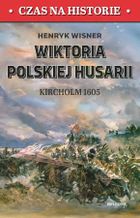Wiktoria polskiej husarii. Kircholm 1605