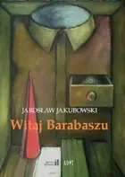 Witaj Barabaszu. Nowe dramaty
