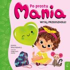 Witaj, przedszkole. Po prostu Mania