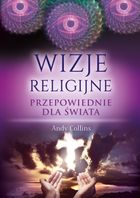 Wizje religijne. Przepowiednie dla świata