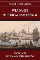 Władanie imperium osmańskim w czasach Sulejmana Wspaniałego