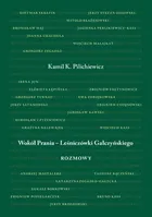 Wokół Prania – Leśniczówki Gałczyńskiego. Rozmowy