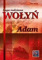 Wołyń. Adam. Saga rodzinna. Część 3