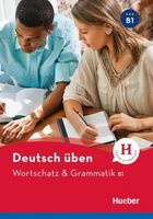 Wortschatz & Grammatik B1 Neu