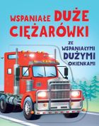 Wspaniałe duże ciężarówki ze wspaniałymi dużymi okienkami