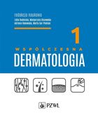 Współczesna dermatologia. Tom 1